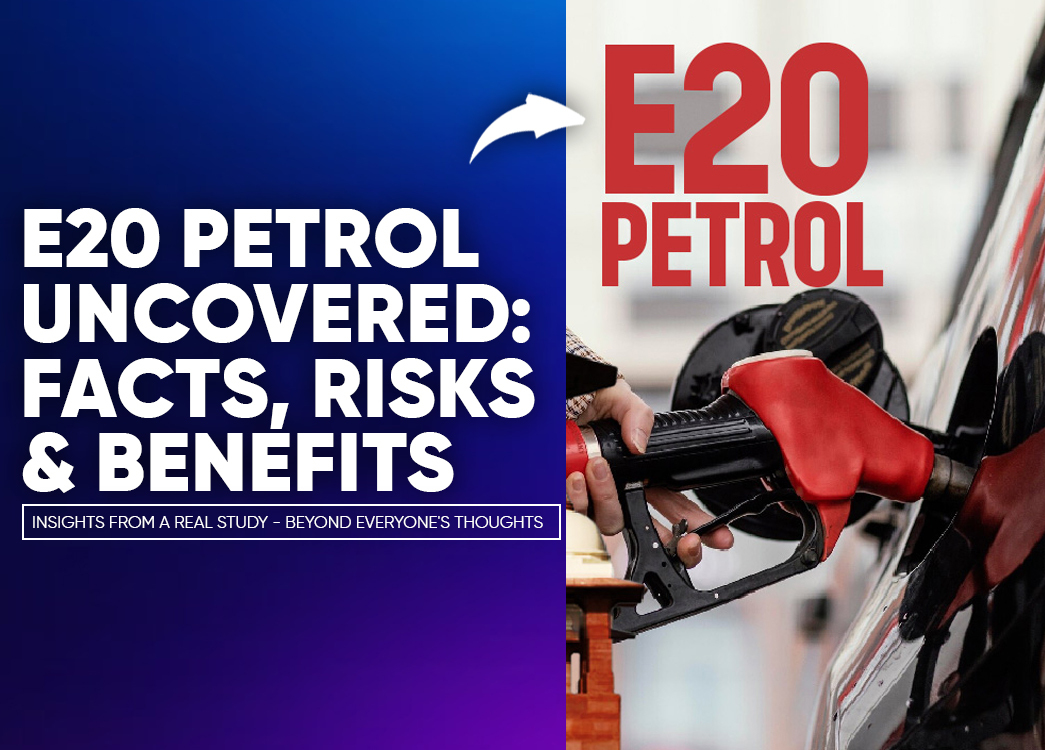 E20 Petrol: Pros, Cons & Real Study Insights Explained