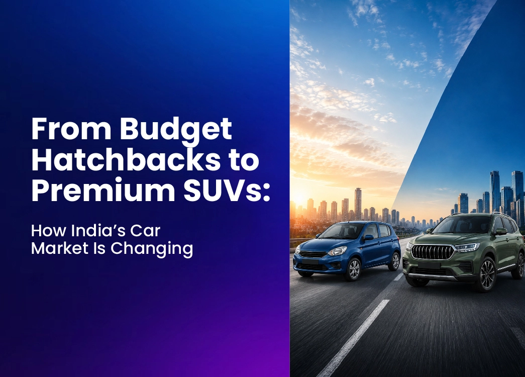 From Budget Hatchbacks to Premium SUVs: How India’s Car Market Is Changing