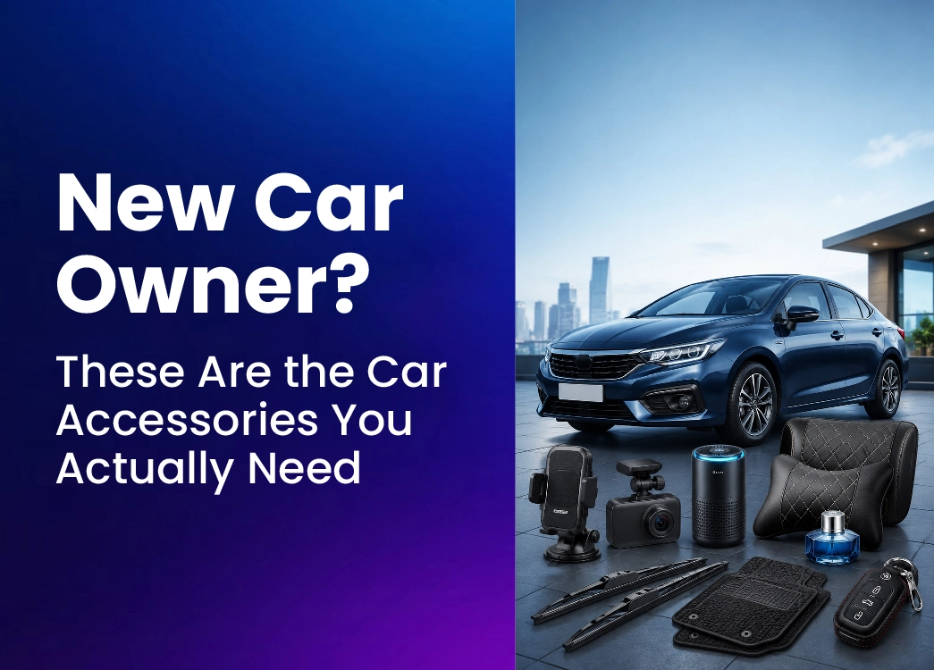 New Car Owner? These Are the Car Accessories You Actually Need