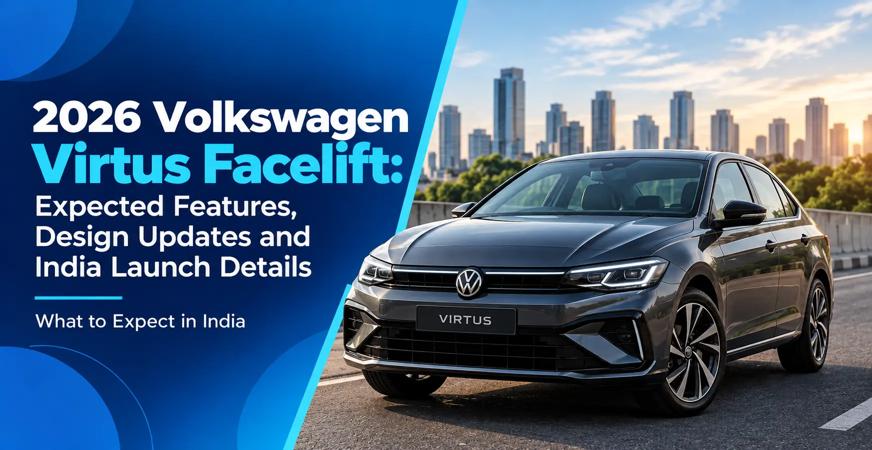 2026 Volkswagen Virtus Facelift: Expected Features, Design Updates and India Launch Details