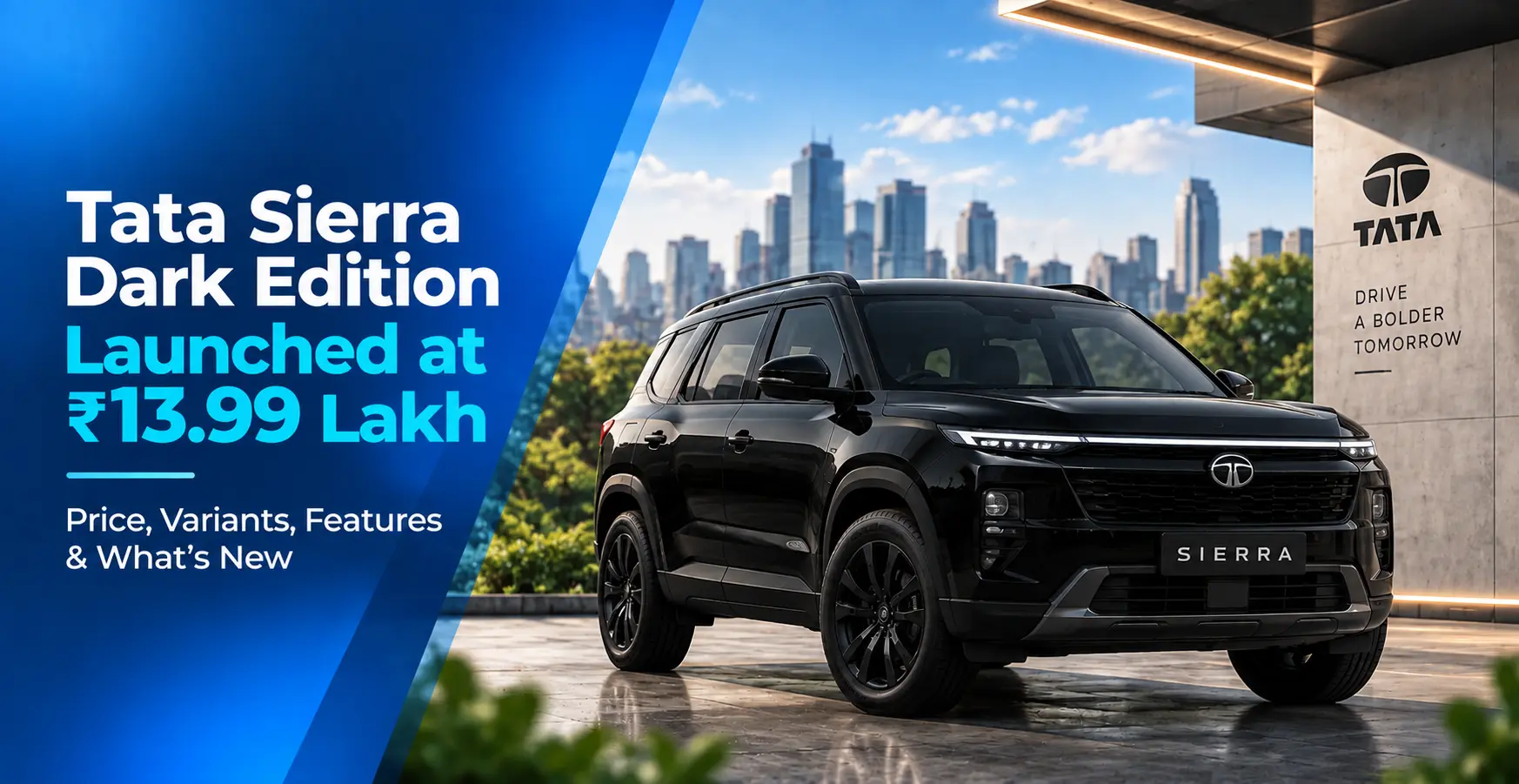 Tata Sierra Dark Edition Launched at ₹13.99 Lakh: Price, Variants, Features & What’s New