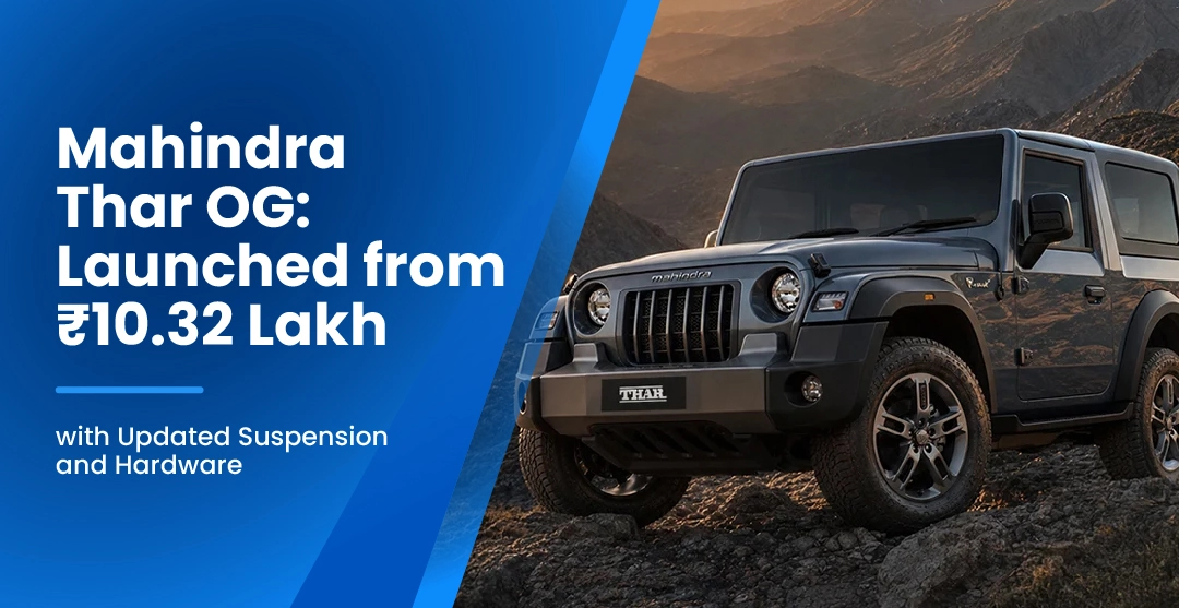 Mahindra Thar OG: Launched from ₹10.32 Lakh with Updated Suspension and Hardware