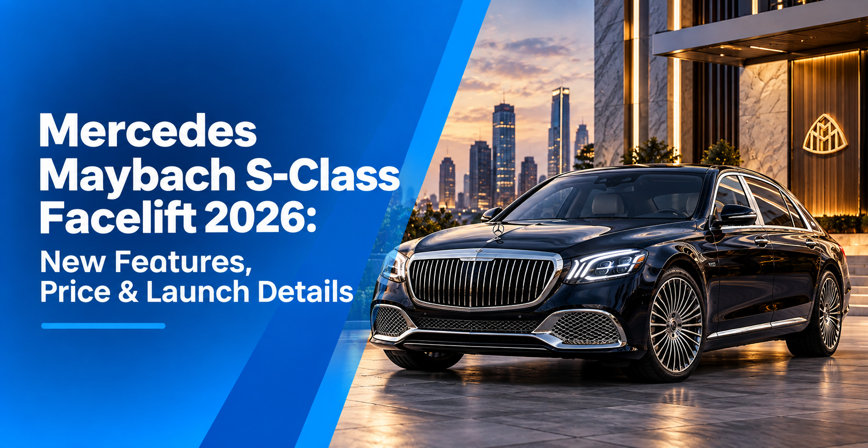 Mercedes Maybach S-Class Facelift 2026: New Features, Price & Launch Details