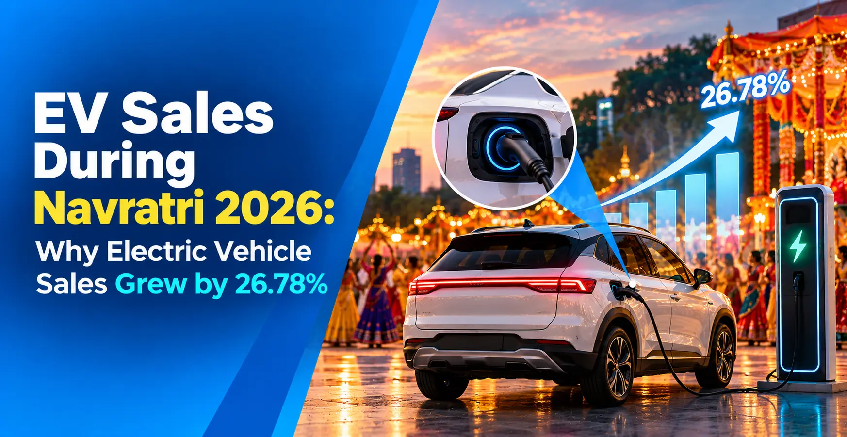 EV Sales During Navratri 2026: Why Electric Vehicle Sales Grew by 26.78%